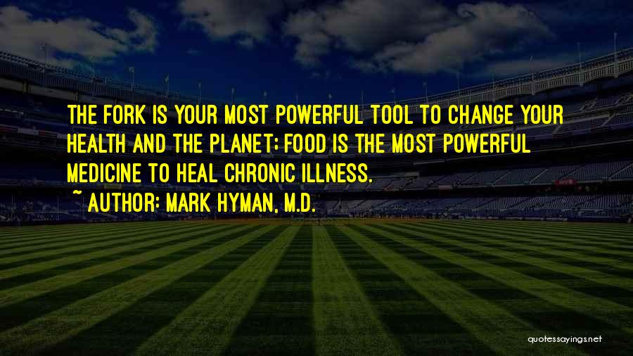 Medicine And Health Quotes By Mark Hyman, M.D.