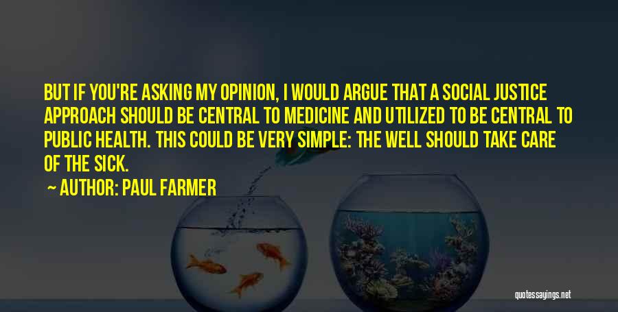 Medicine And Health Quotes By Paul Farmer