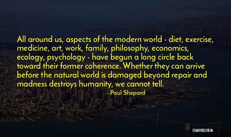Medicine And Humanity Quotes By Paul Shepard Medicine And Humanity Quotes By Paul Shepard