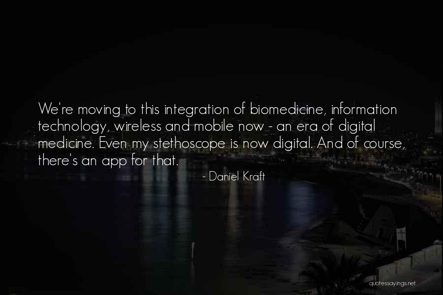 Medicine And Technology Quotes By Daniel Kraft