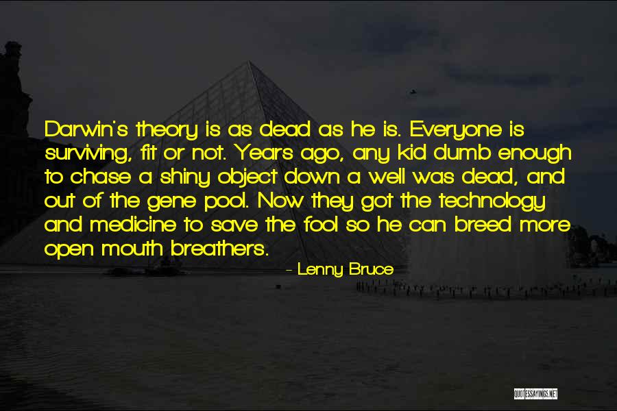 Medicine And Technology Quotes By Lenny Bruce