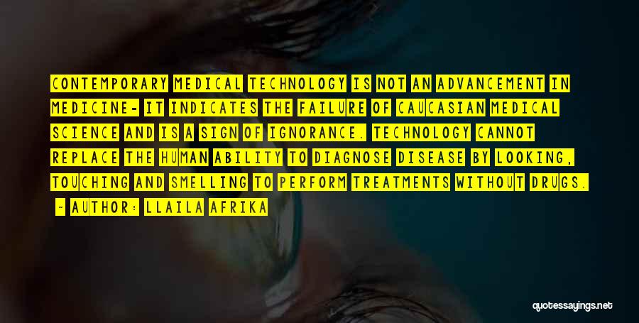 Medicine And Technology Quotes By Llaila Afrika
