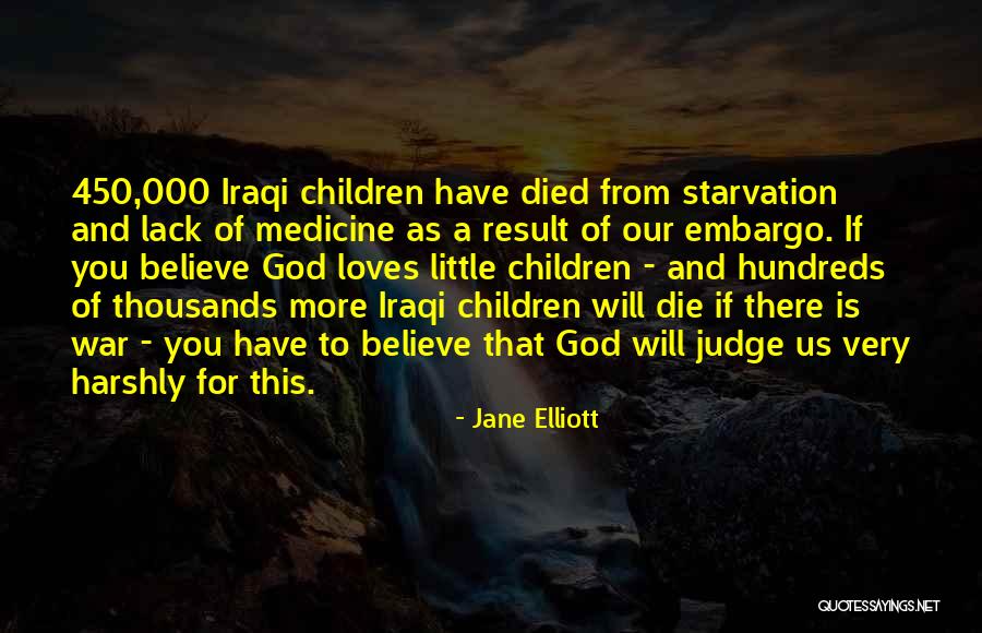 Medicine And War Quotes By Jane Elliott Medicine And War Quotes By Jane Elliott