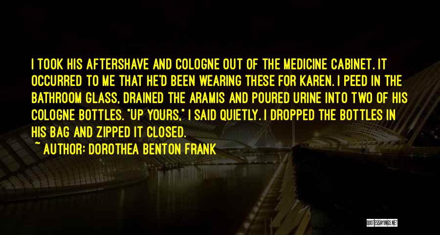 Medicine Cabinet Quotes By Dorothea Benton Frank