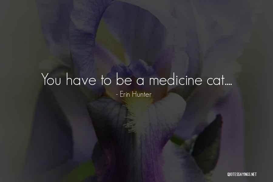 Medicine Cat Quotes By Erin Hunter Medicine Cat Quotes By Erin Hunter