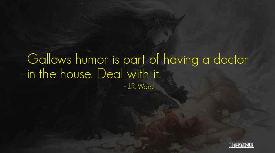 Medicine Doctor Quotes By J.R. Ward