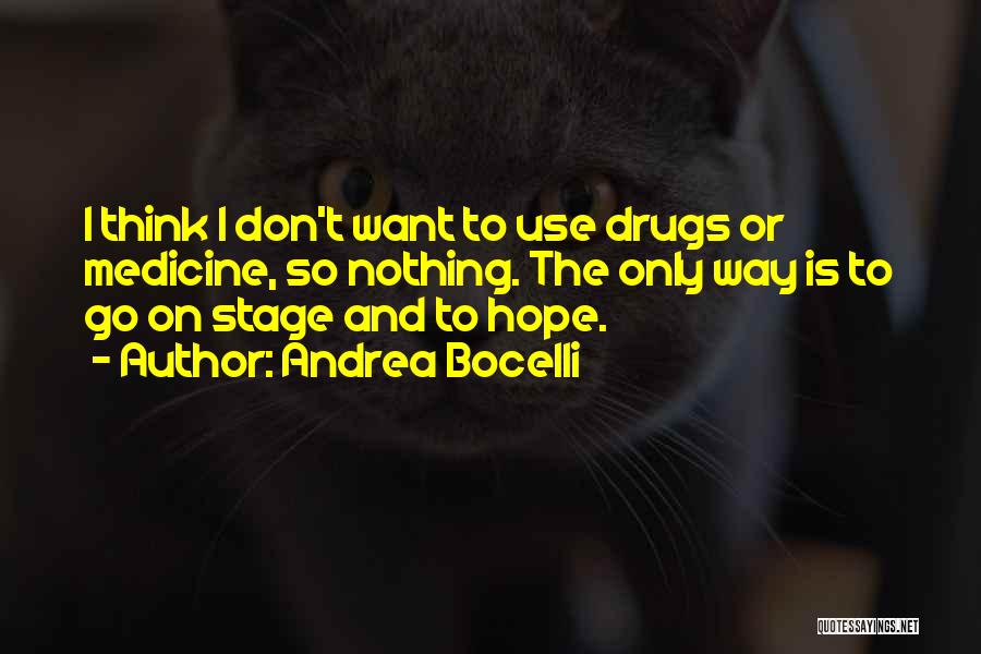 Medicine Drugs Quotes By Andrea Bocelli Medicine Drugs Quotes By Andrea Bocelli