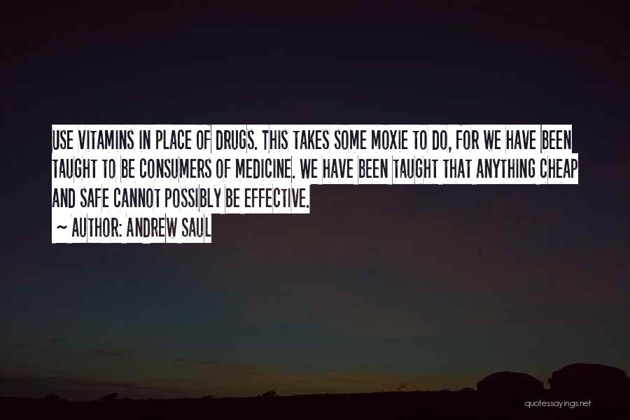 Medicine Drugs Quotes By Andrew Saul Medicine Drugs Quotes By Andrew Saul