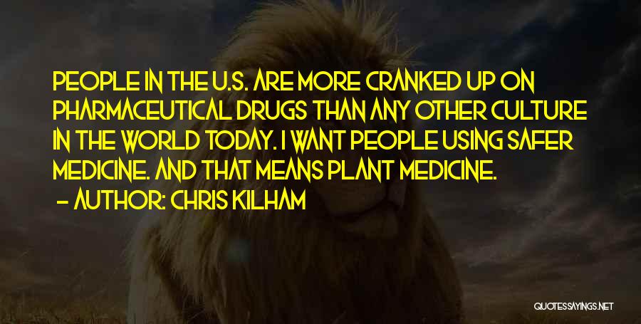 Medicine Drugs Quotes By Chris Kilham Medicine Drugs Quotes By Chris Kilham