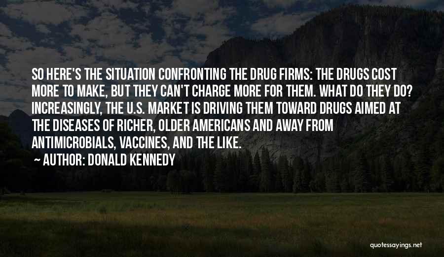 Medicine Drugs Quotes By Donald Kennedy