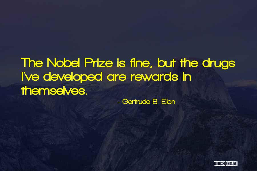 Medicine Drugs Quotes By Gertrude B. Elion