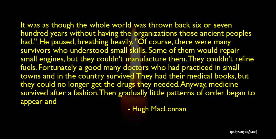 Medicine Drugs Quotes By Hugh MacLennan