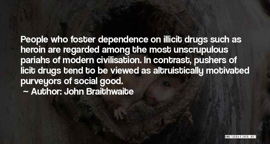 Medicine Drugs Quotes By John Braithwaite