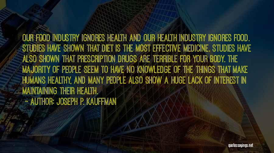 Medicine Drugs Quotes By Joseph P. Kauffman