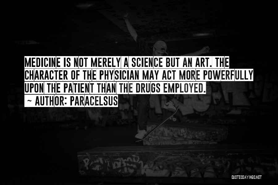 Medicine Drugs Quotes By Paracelsus