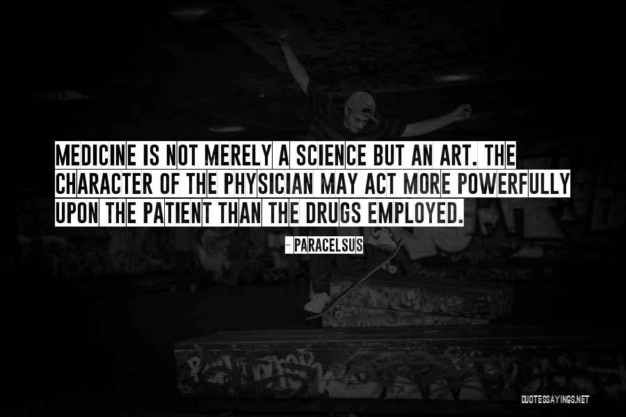 Medicine Drugs Quotes By Paracelsus