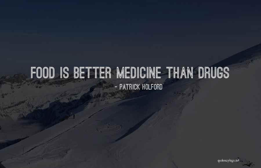 Medicine Drugs Quotes By Patrick Holford