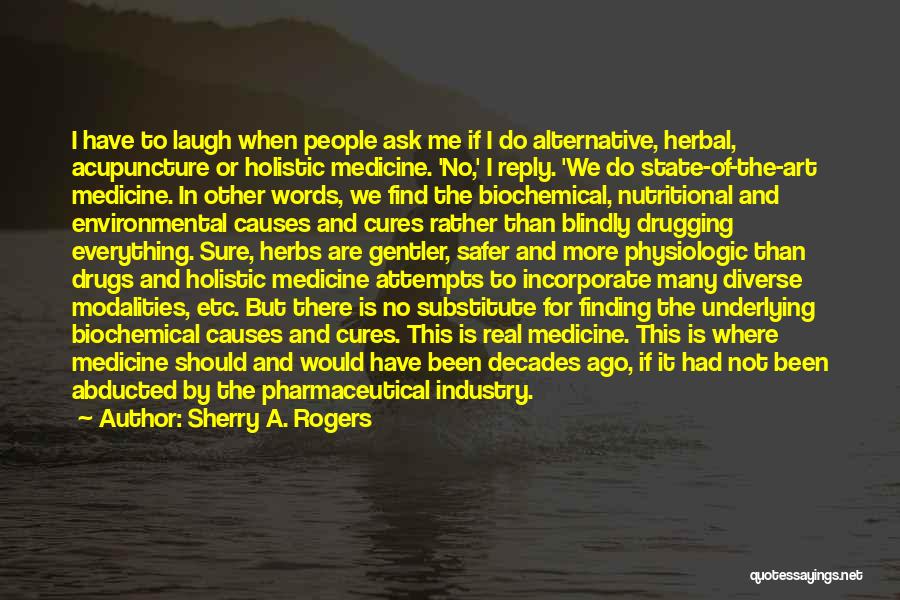 Medicine Drugs Quotes By Sherry A. Rogers