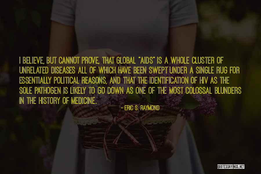 Medicine History Quotes By Eric S. Raymond Medicine History Quotes By Eric S. Raymond