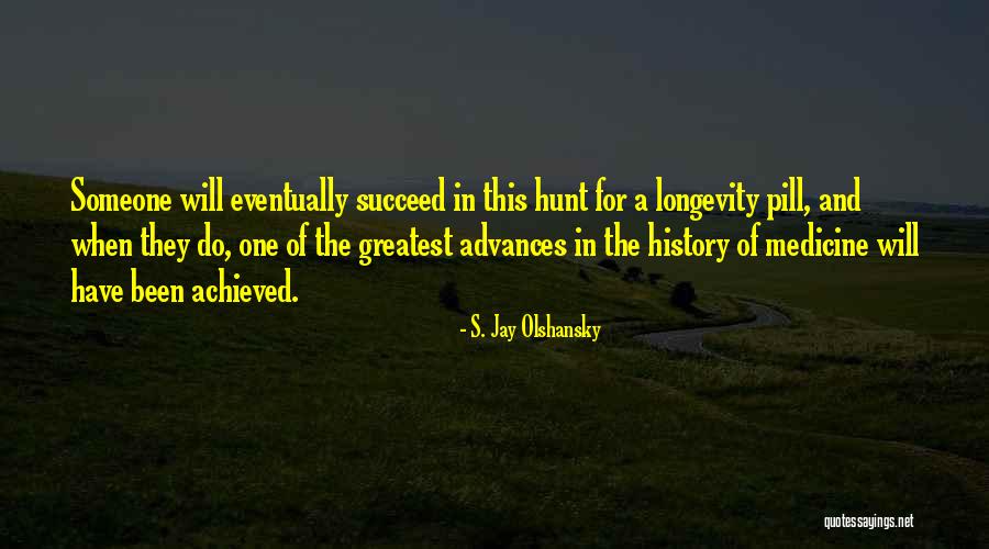 Medicine History Quotes By S. Jay Olshansky Medicine History Quotes By S. Jay Olshansky