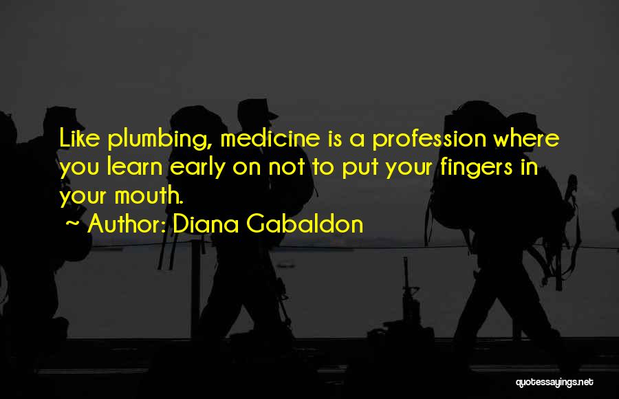 Medicine Profession Quotes By Diana Gabaldon