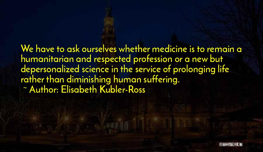 Medicine Profession Quotes By Elisabeth Kubler-Ross