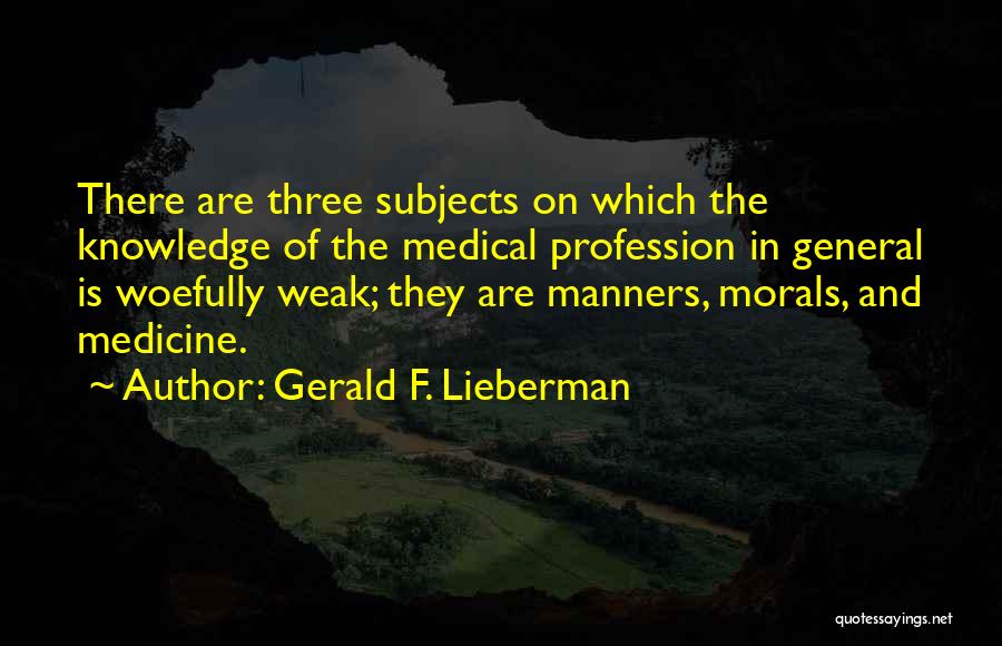 Medicine Profession Quotes By Gerald F. Lieberman