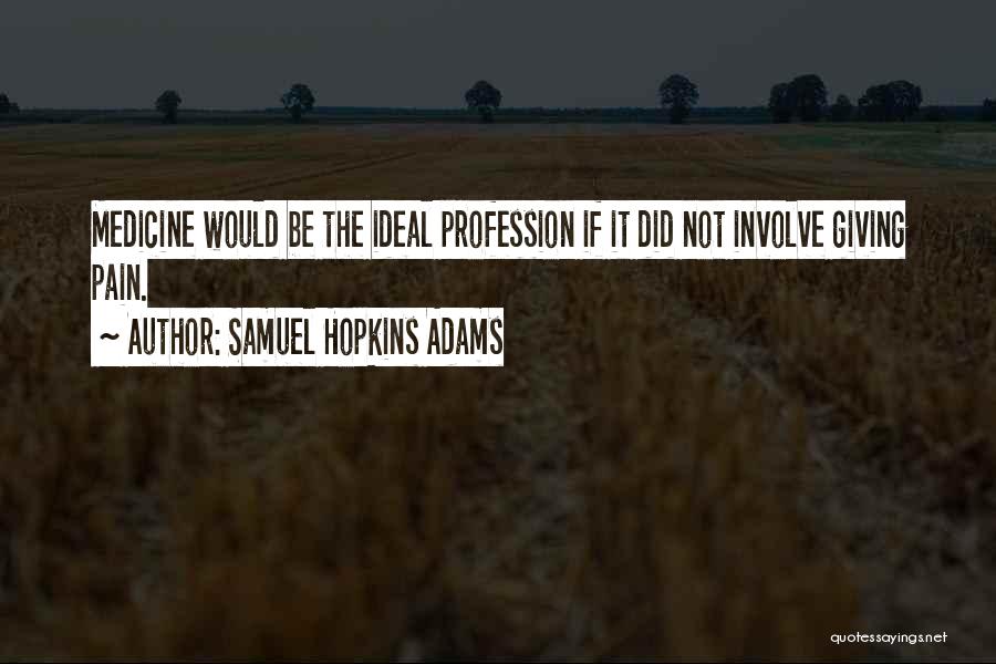 Medicine Profession Quotes By Samuel Hopkins Adams
