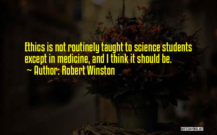 Medicine Students Quotes By Robert Winston