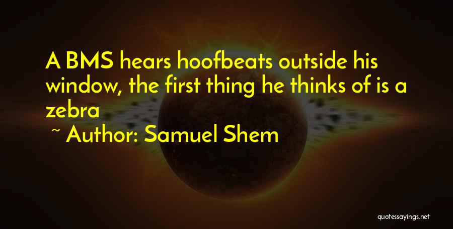 Medicine Students Quotes By Samuel Shem
