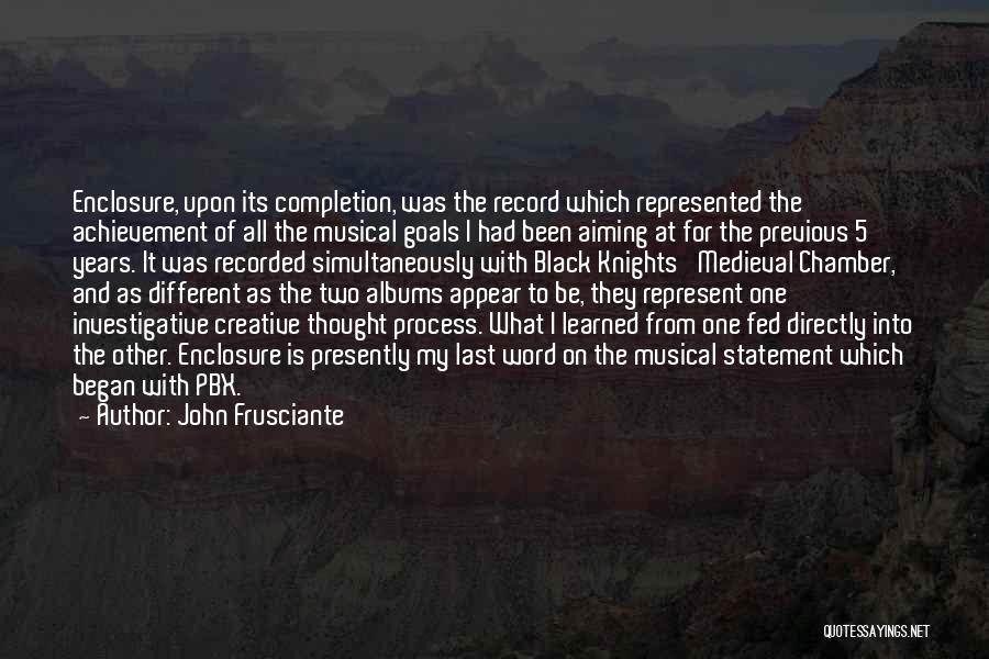 Medieval Knights Quotes By John Frusciante