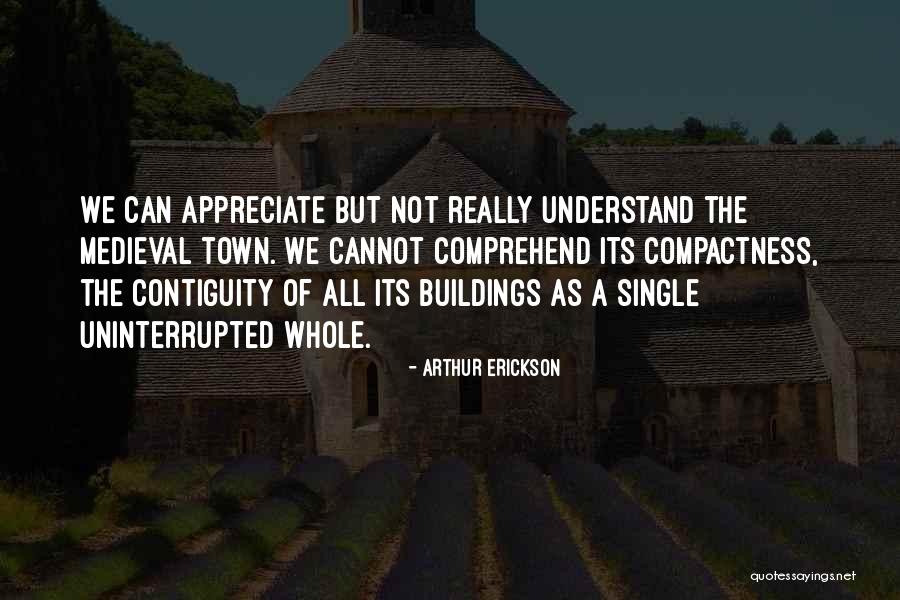 Medieval Quotes By Arthur Erickson Medieval Quotes By Arthur Erickson