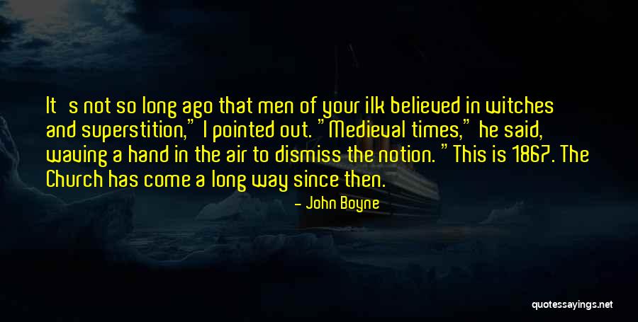 Medieval Quotes By John Boyne Medieval Quotes By John Boyne