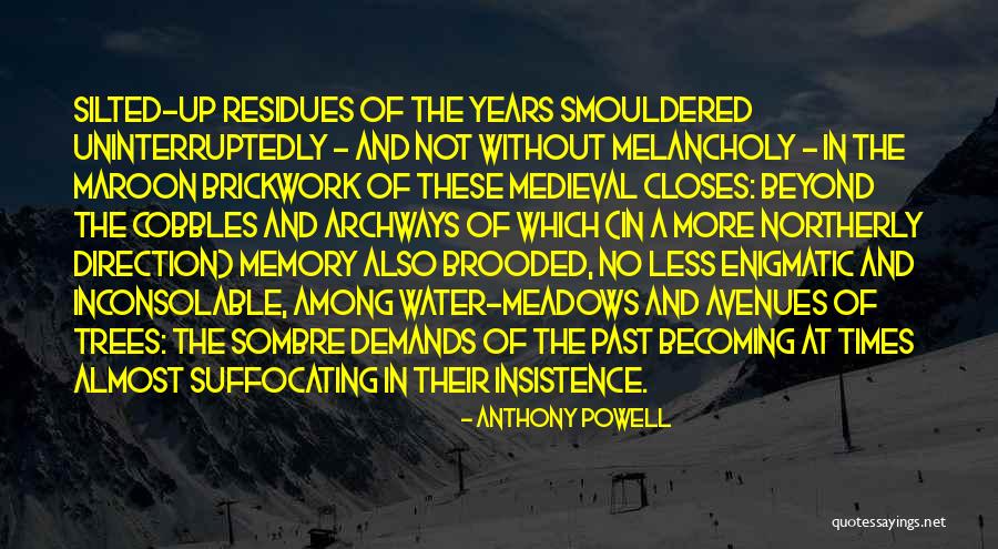 Medieval Times Quotes By Anthony Powell