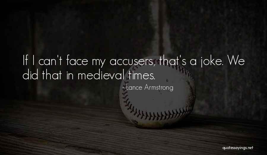 Medieval Times Quotes By Lance Armstrong Medieval Times Quotes By Lance Armstrong