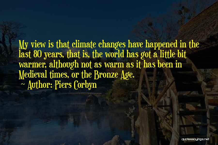 Medieval Times Quotes By Piers Corbyn