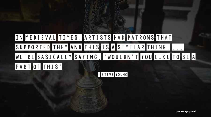 Medieval Times Quotes By Steve Young Medieval Times Quotes By Steve Young
