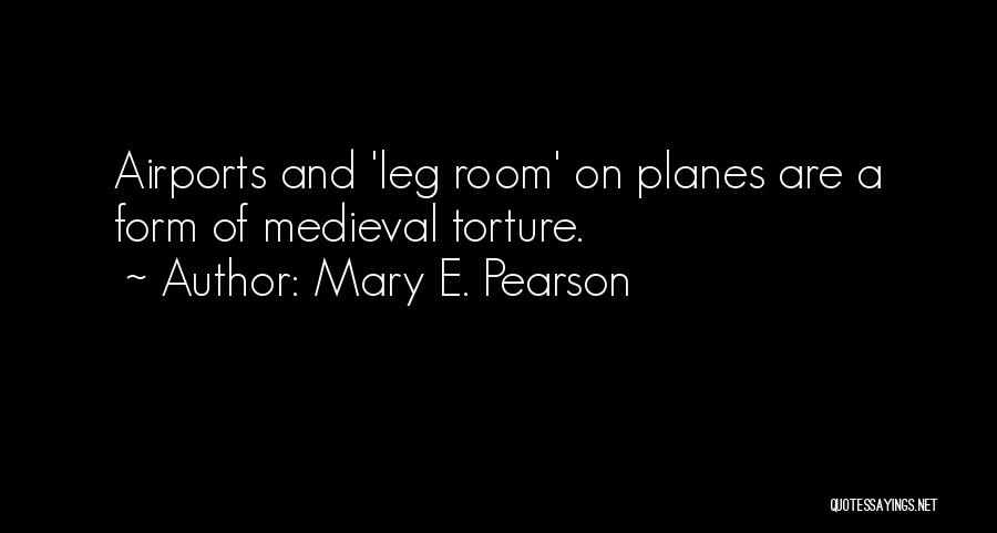 Medieval Torture Quotes By Mary E. Pearson