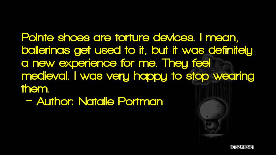 Medieval Torture Quotes By Natalie Portman