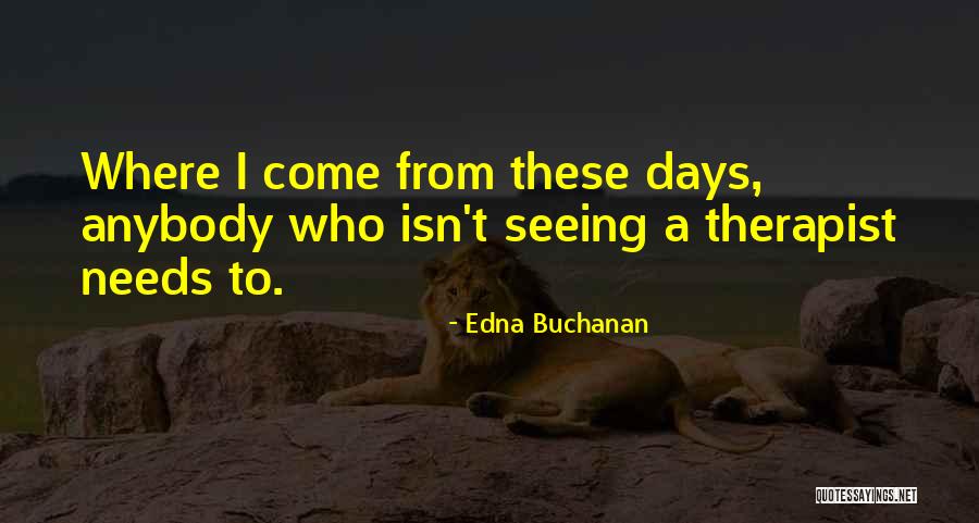 Medievalism Conference Quotes By Edna Buchanan Medievalism Conference Quotes By Edna Buchanan