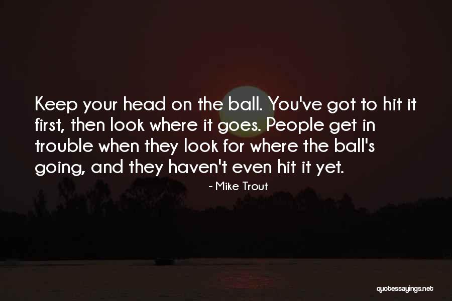 Medina Pullings Quotes By Mike Trout Medina Pullings Quotes By Mike Trout