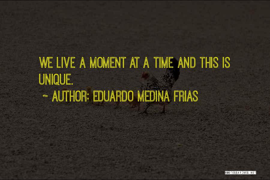 Medina Quotes By Eduardo Medina Frias