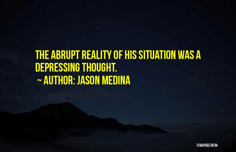 Medina Quotes By Jason Medina