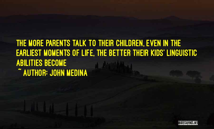 Medina Quotes By John Medina