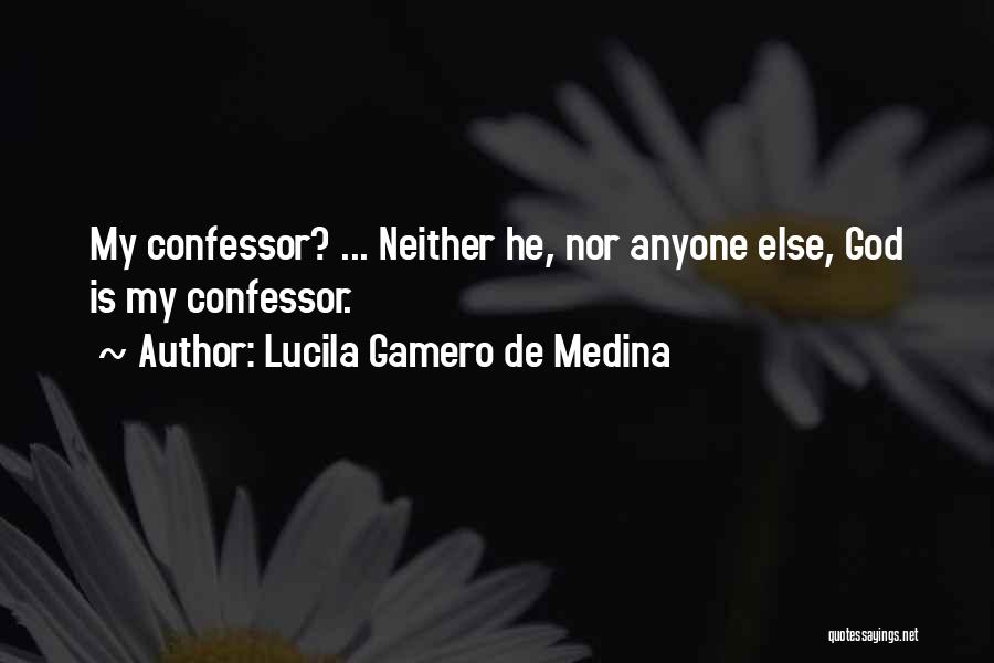Medina Quotes By Lucila Gamero De Medina