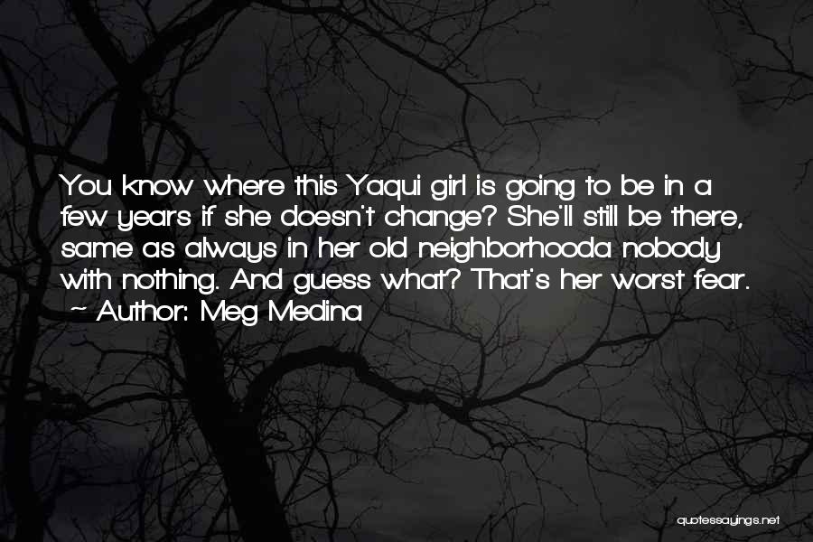 Medina Quotes By Meg Medina