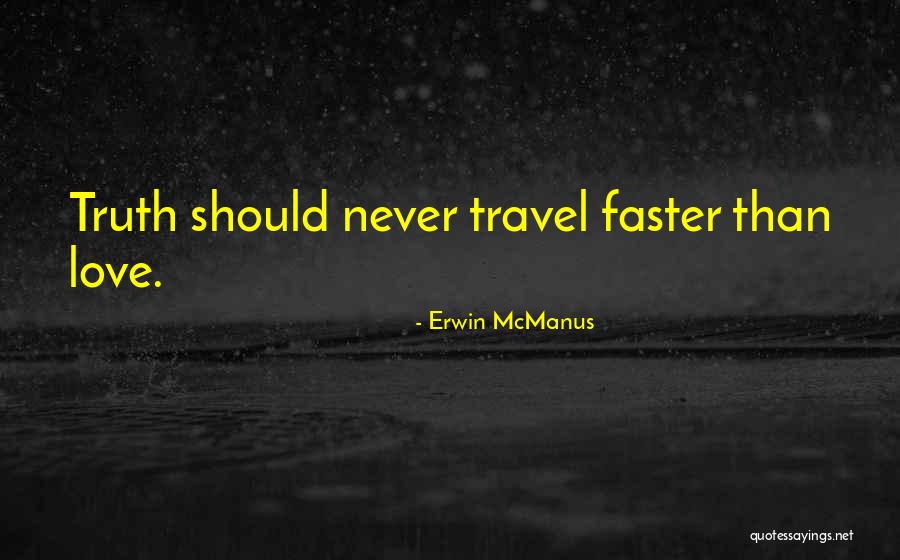 Medinger West Quotes By Erwin McManus Medinger West Quotes By Erwin McManus