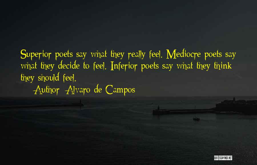 Mediocre Life Quotes By Alvaro De Campos