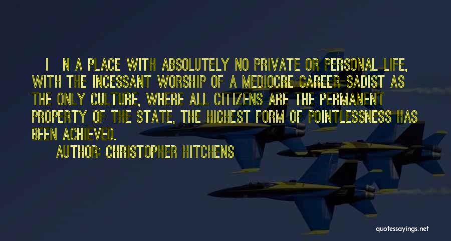 Mediocre Life Quotes By Christopher Hitchens