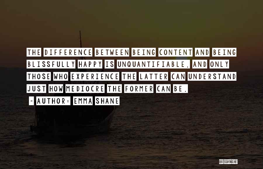 Mediocre Life Quotes By Emma Shane Mediocre Life Quotes By Emma Shane